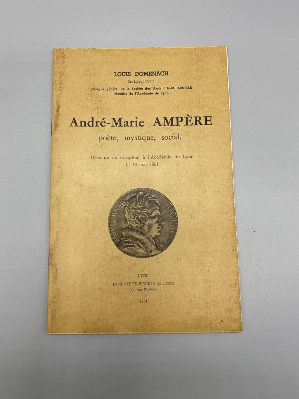 André-Marie Ampère, poète, mystique, social – Louis Domenach – Académie de Lyon 1961