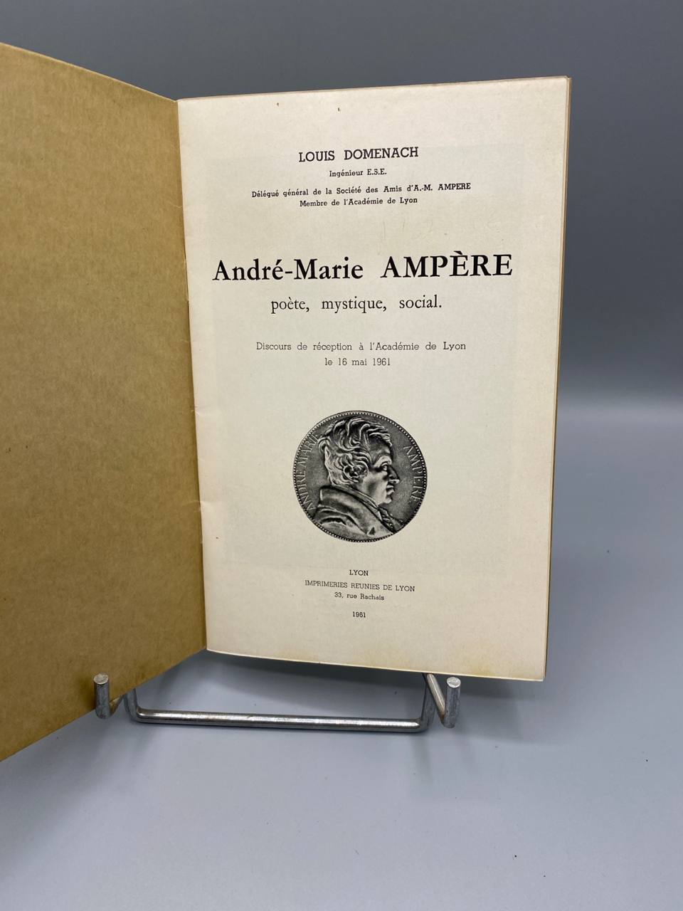 André-Marie Ampère, poète, mystique, social – Louis Domenach – Académie de Lyon 1961