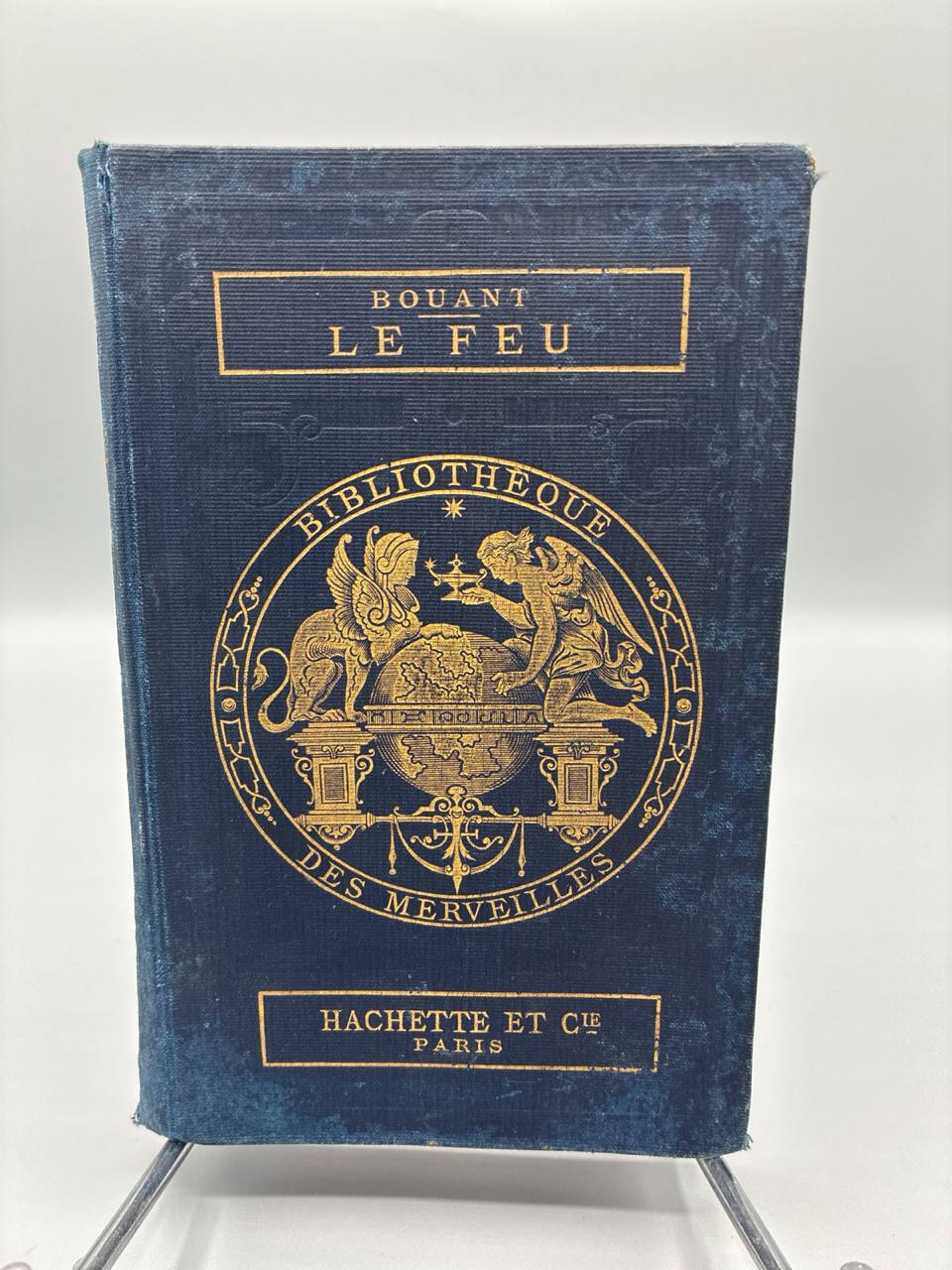 Les Merveilles du Feu – Émile Bouant – Bibliothèque des Merveilles – Hachette 1883