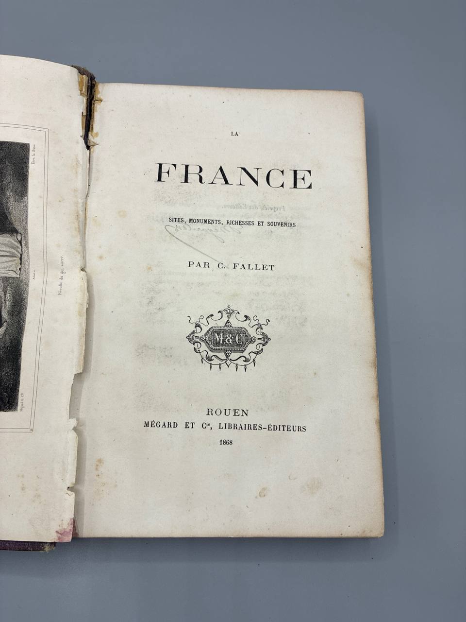 La France. Sites, Monuments, Richesses et Souvenirs – C. Fallet – Mégard et Cie, 1868