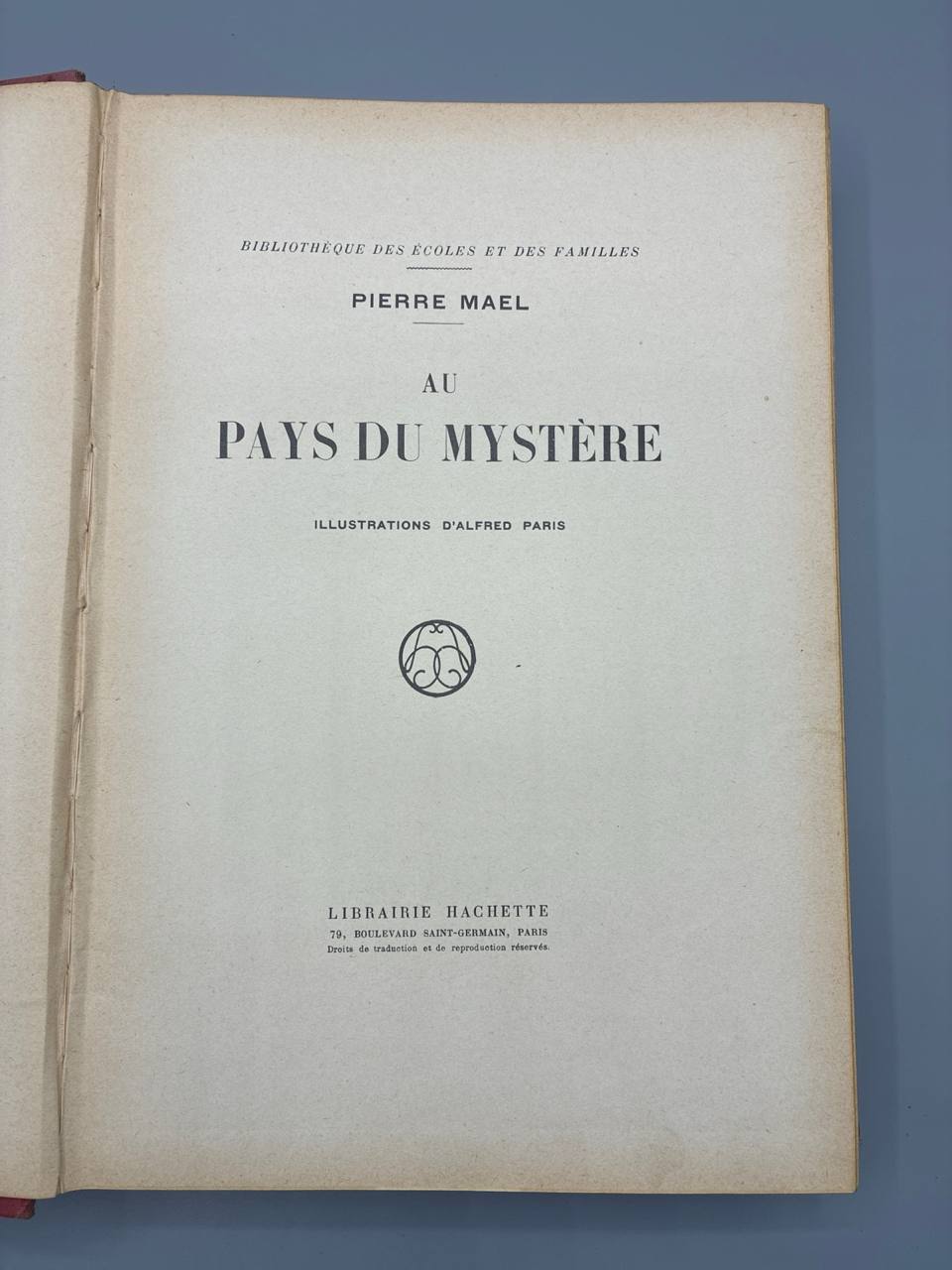 Au Pays du Mystère – Pierre Maël – Illustrations Alfred Paris – Librairie Hachette