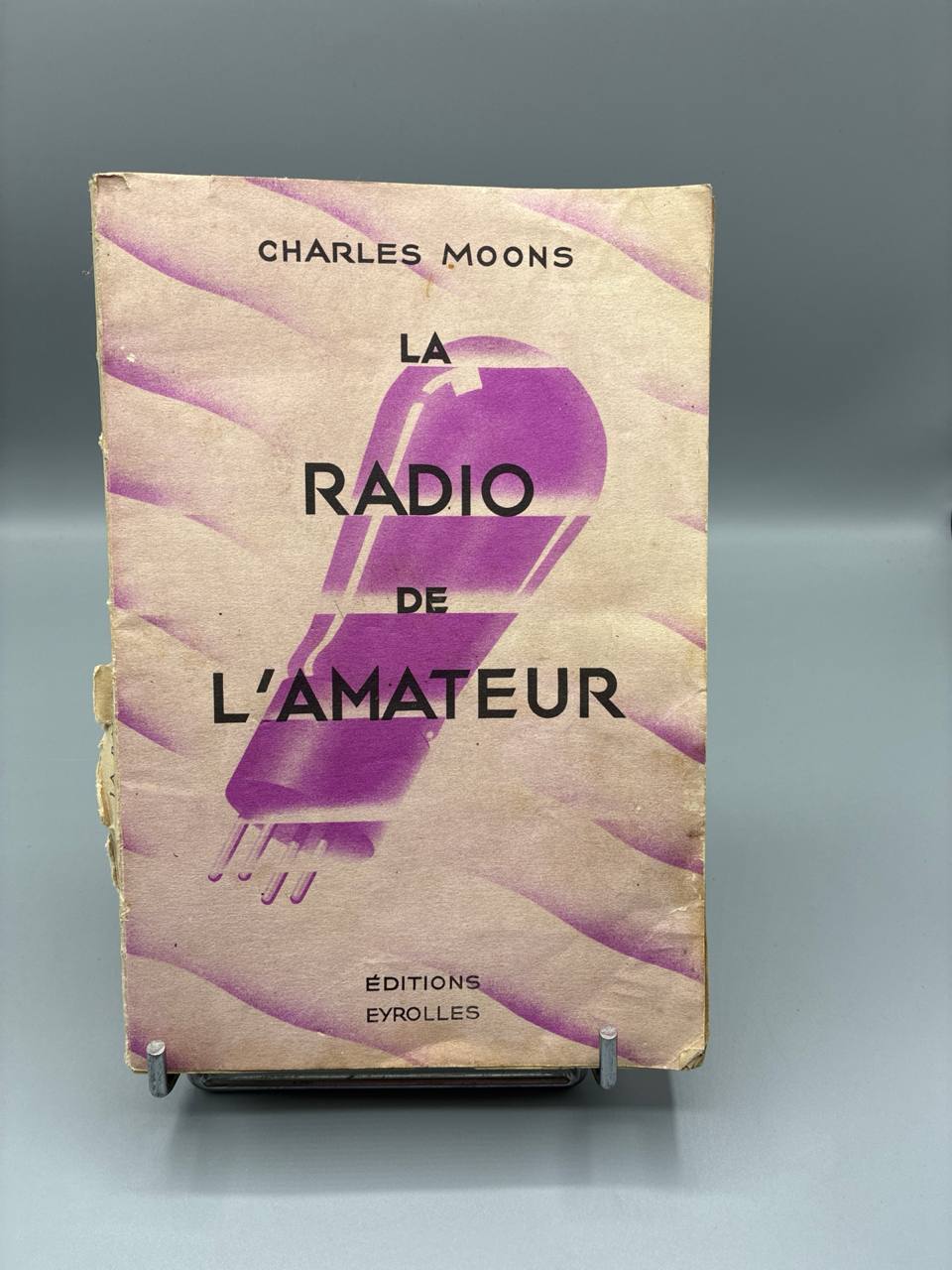 La Radio de l'Amateur – Charles Moons – Eyrolles 1945