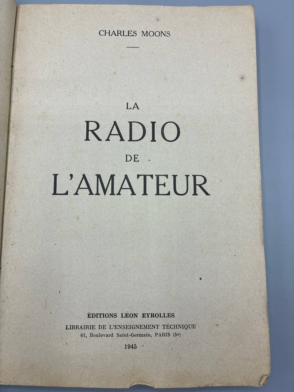 La Radio de l'Amateur – Charles Moons – Eyrolles 1945