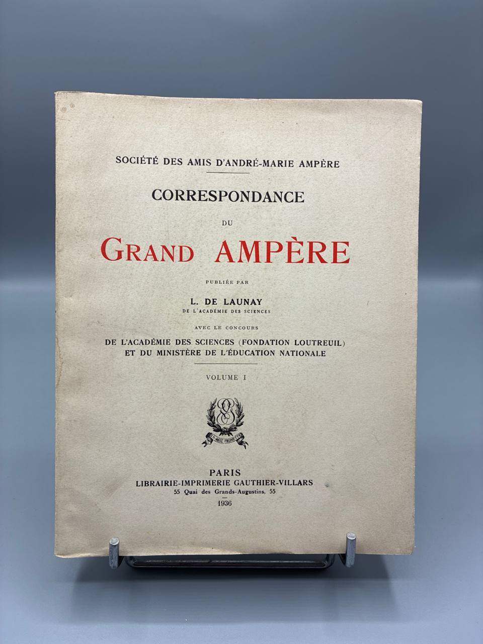 Correspondance du Grand Ampère – Volume I – L. de Launay – Gauthier-Villars 1936