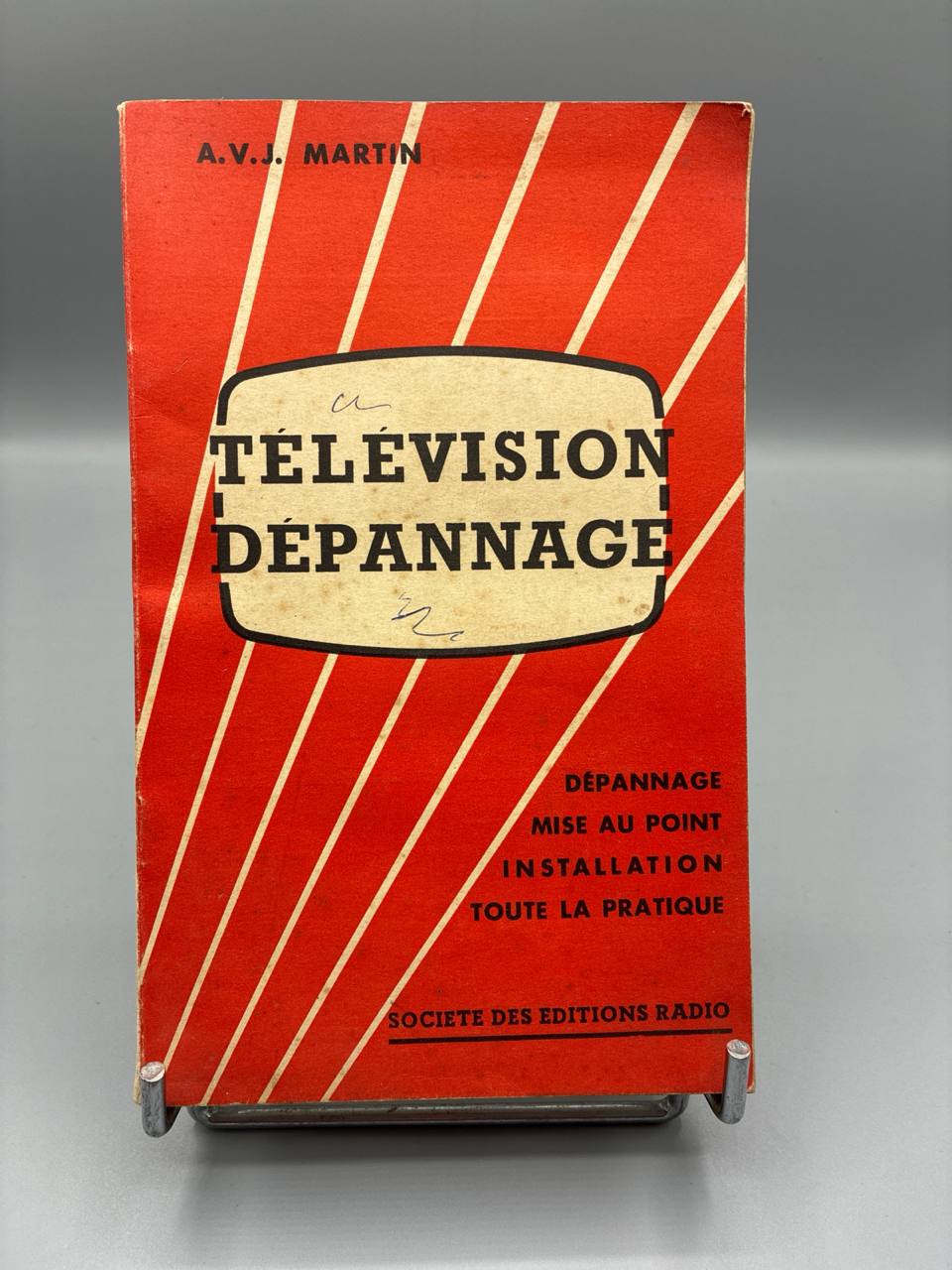 Télévision Dépannage – A.V.J. Martin – Éditions Radio