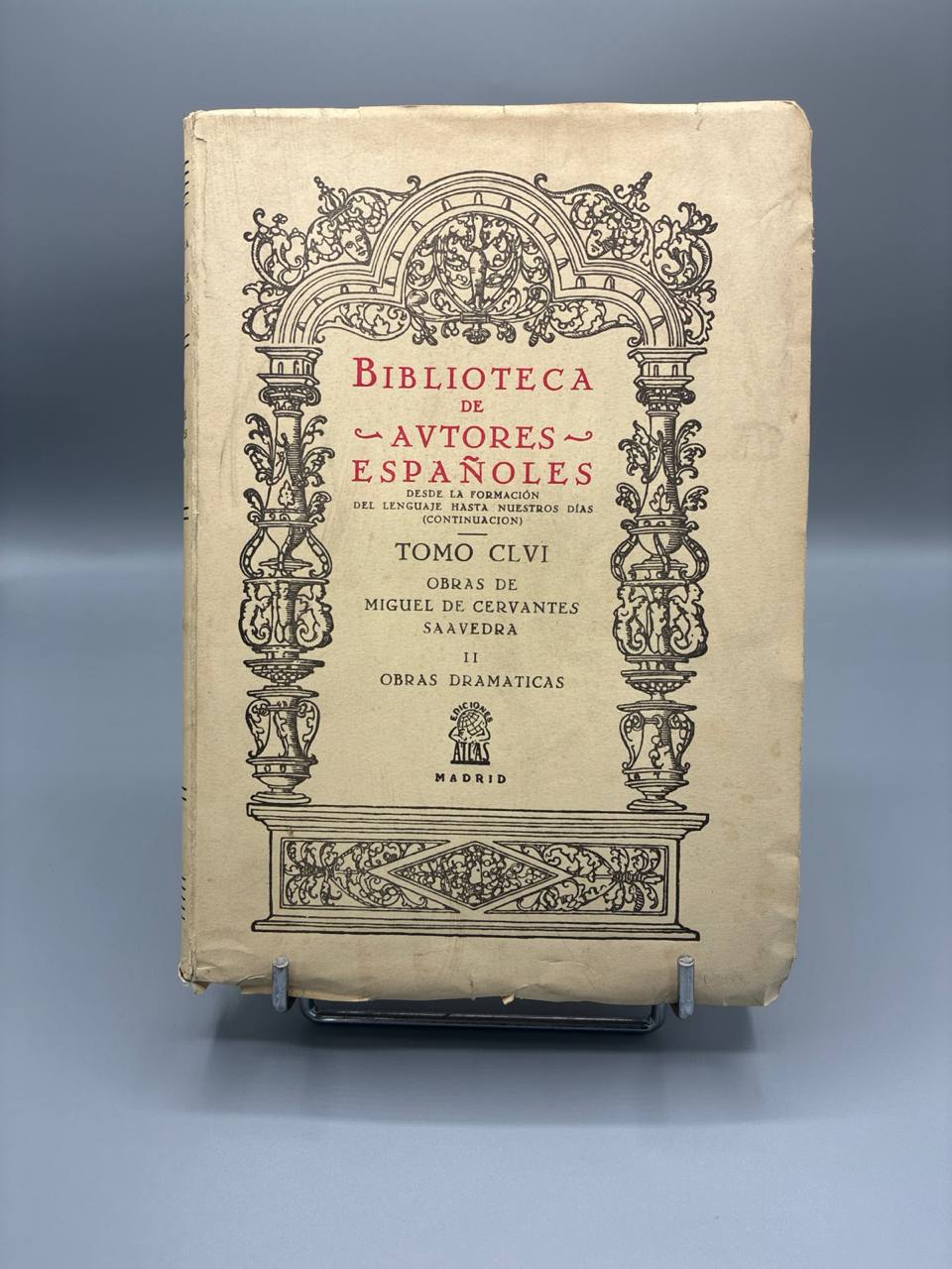 Obras Dramáticas – Miguel de Cervantes Saavedra – Biblioteca de Autores Españoles – Tome CLVI – 1962