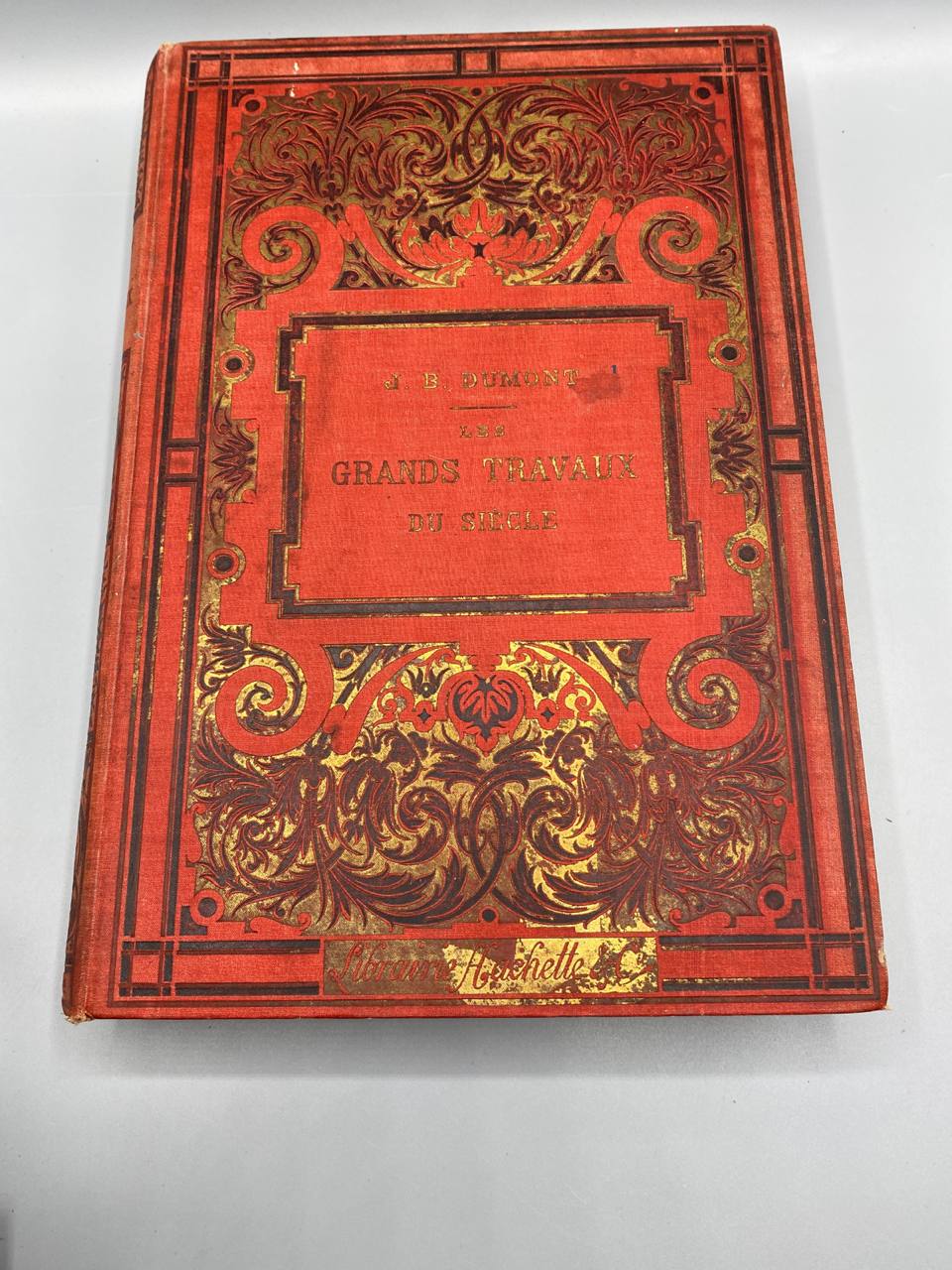 Les Grands Travaux du Siècle – J.-B. Dumont – 256 gravures – Hachette, 1893