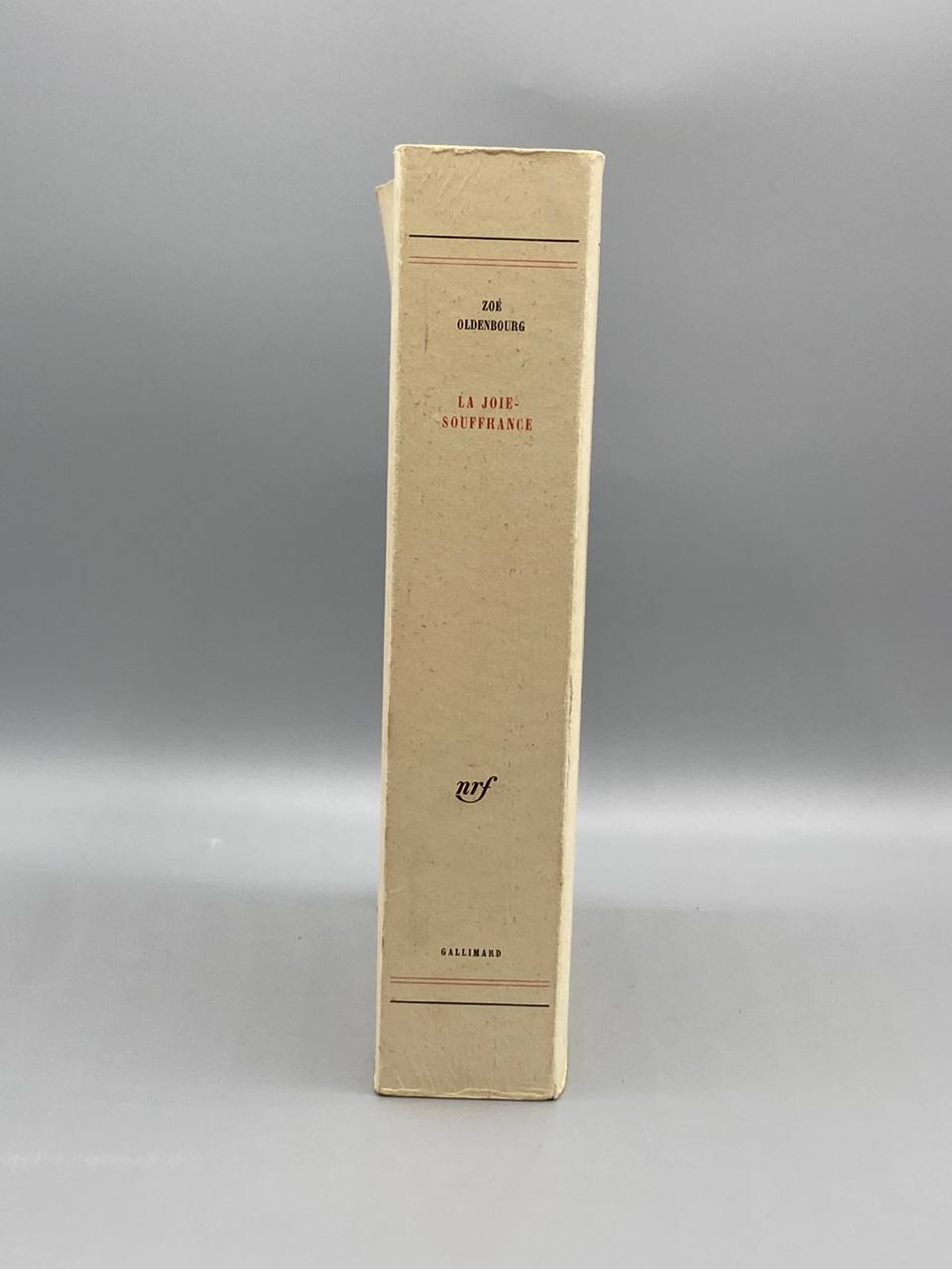 La Joie-Souffrance – Zoé Oldenbourg – Gallimard NRF – Édition originale 1980