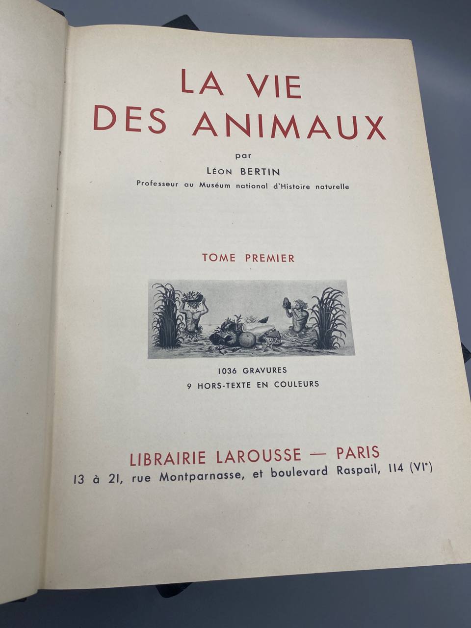 La Vie des Animaux Larousse 1949 – page de titre tome premier, Léon Bertin, 1036 gravures, 9 hors-texte en couleurs