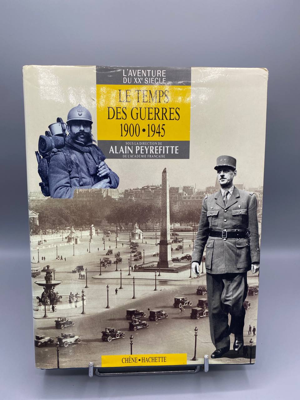 Le Temps des Guerres 1900-1945, couverture avec jaquette, dir. Alain Peyrefitte, Chêne Hachette